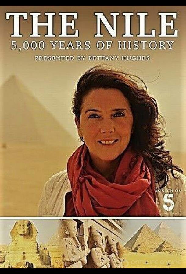 5000 лет истории Нила / The Nile: Egypt's Great River with Bettany Hughes (2019)