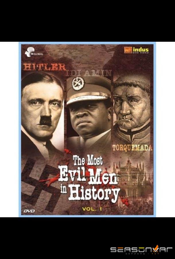 Discovery Civilisation: Величайшие злодеи мира / The Most Evil Men in History (2001)