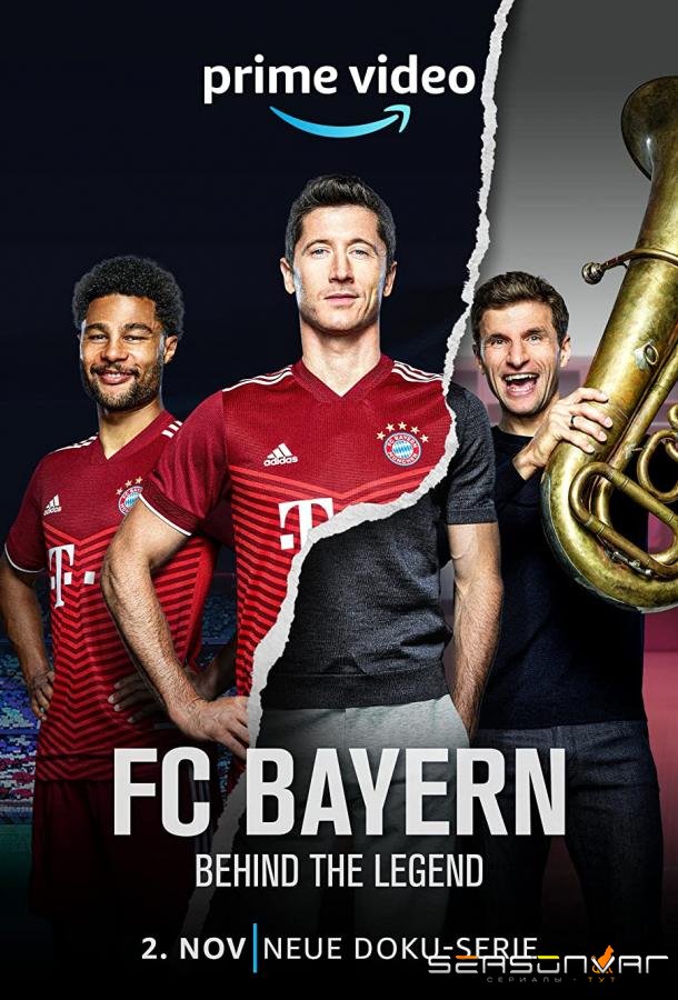 ФК Бавария - Легенды / FC Bayern - Behind the Legend (2021)