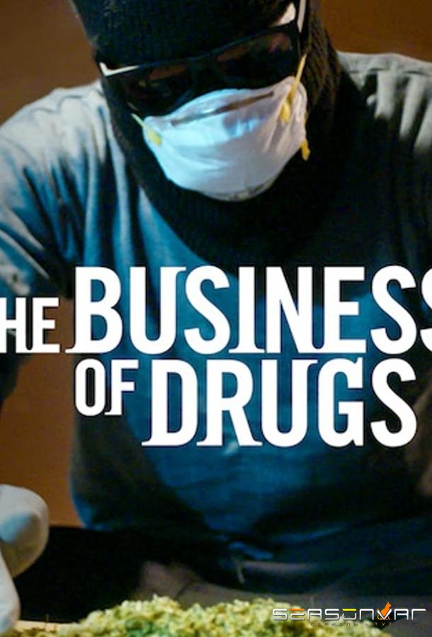 Наркобизнес / The Business of Drugs (2020)