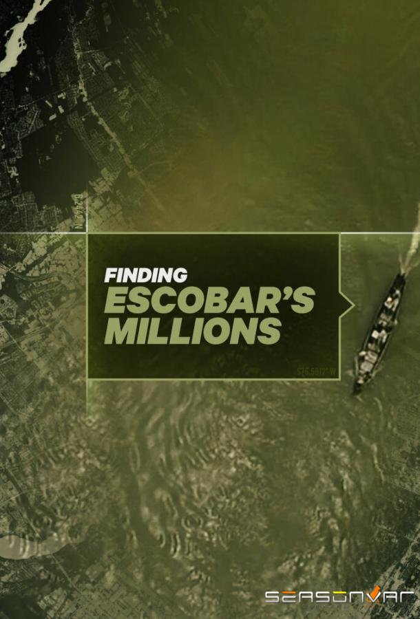 Миллионы Пабло Эскобара / Finding Escobar's Millions (2017)