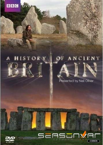 BBC: История древней Британии / BBC: A History of Ancient Britain (2011)