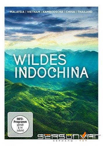 Discovery: Неизведанный Индокитай / Wildest Indochina (2014)