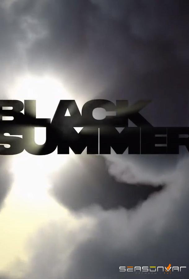 Чёрное лето / Black Summer (2019)
