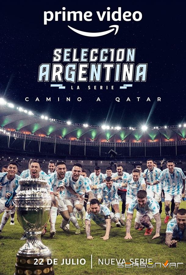 Сборная Аргентина. Дорога в Катар / Selección Argentina, la serie - Camino a Qatar (2022)