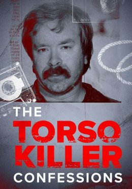 Признания Торса-убийцы The Torso Killer Confessions (2023)