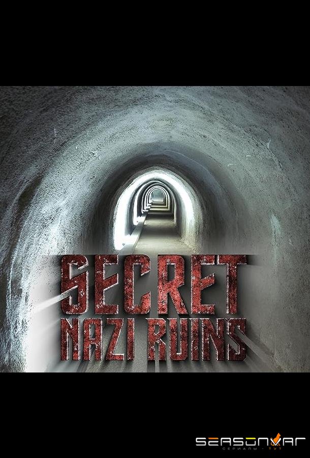 Секретные базы нацистов / Secret Nazi Bases (2019)