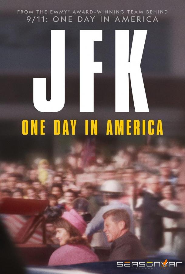 Джон Фитцджеральд Кеннеди: Один день в Америке / JFK: One Day in America (2023)