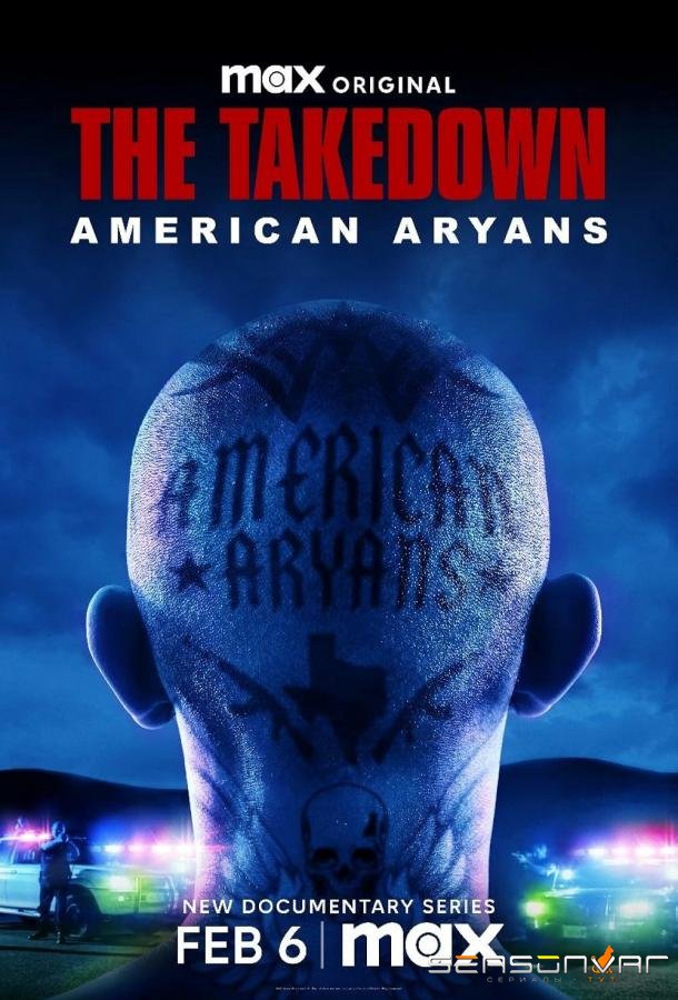 The Takedown: American Aryans / The Takedown: American Aryans (2025)