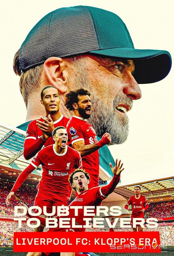 От скептиков к верующим: ФК «Ливерпуль» — эпоха Клоппа / Doubters to Believers: Liverpool FC - Klopp's Era (2025)