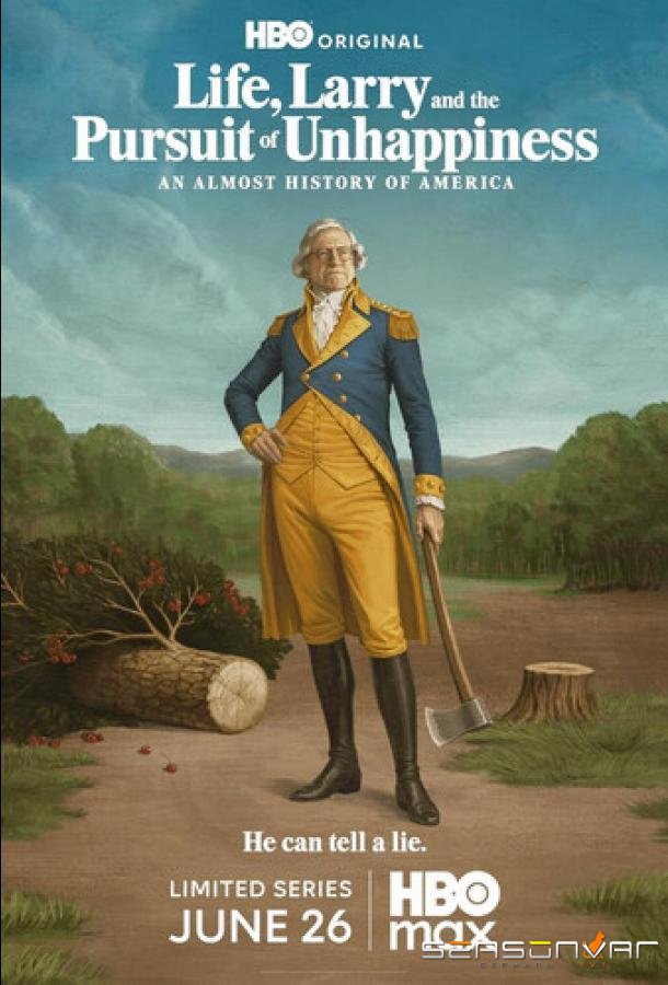 Жизнь, Ларри и стремление к несчастью: Почти история Америки / Life, Larry and the Pursuit of Unhappiness: an Almost History of America (2026)